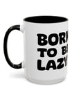 BORN TO BE LAZY - MUG