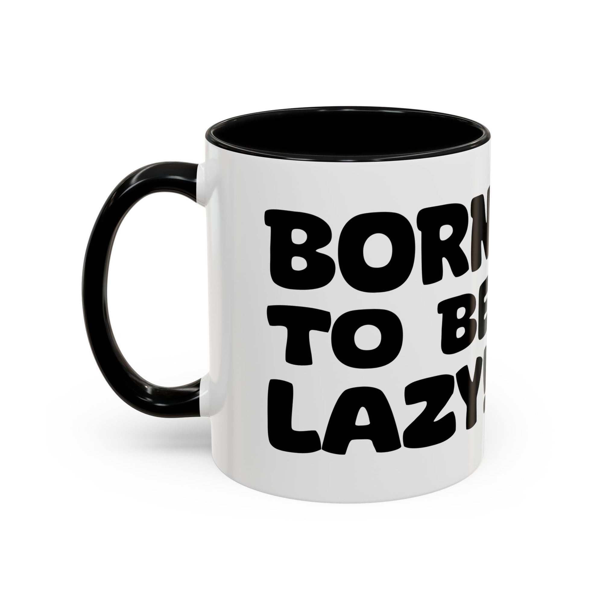 BORN TO BE LAZY - MUG